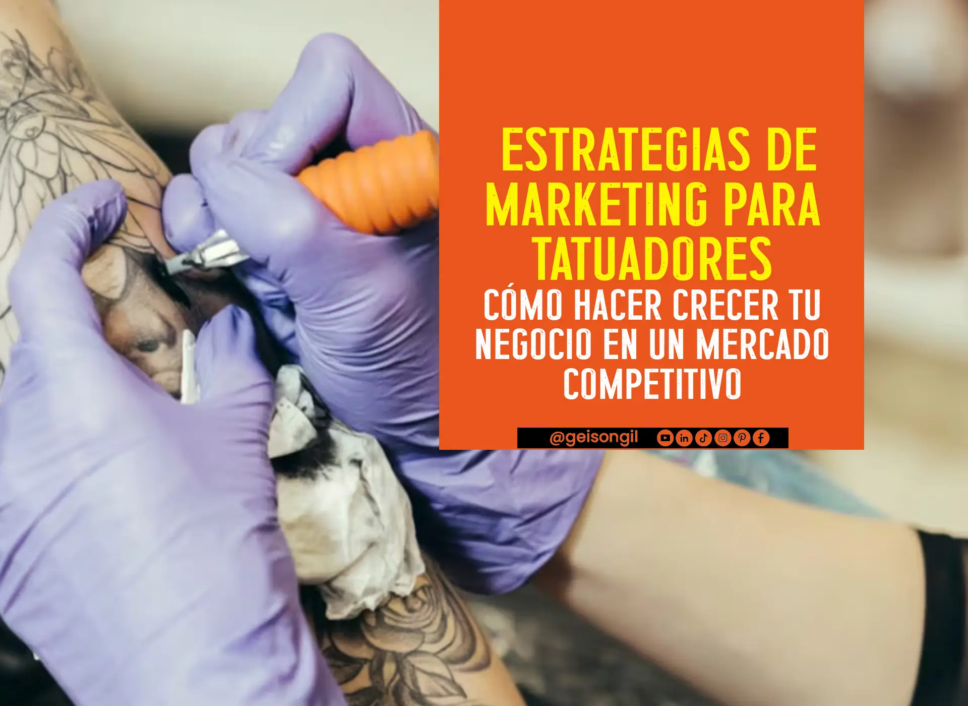 Estrategias de Marketing para Tatuadores: Cómo Hacer Crecer tu Negocio en un Mercado Competitivo