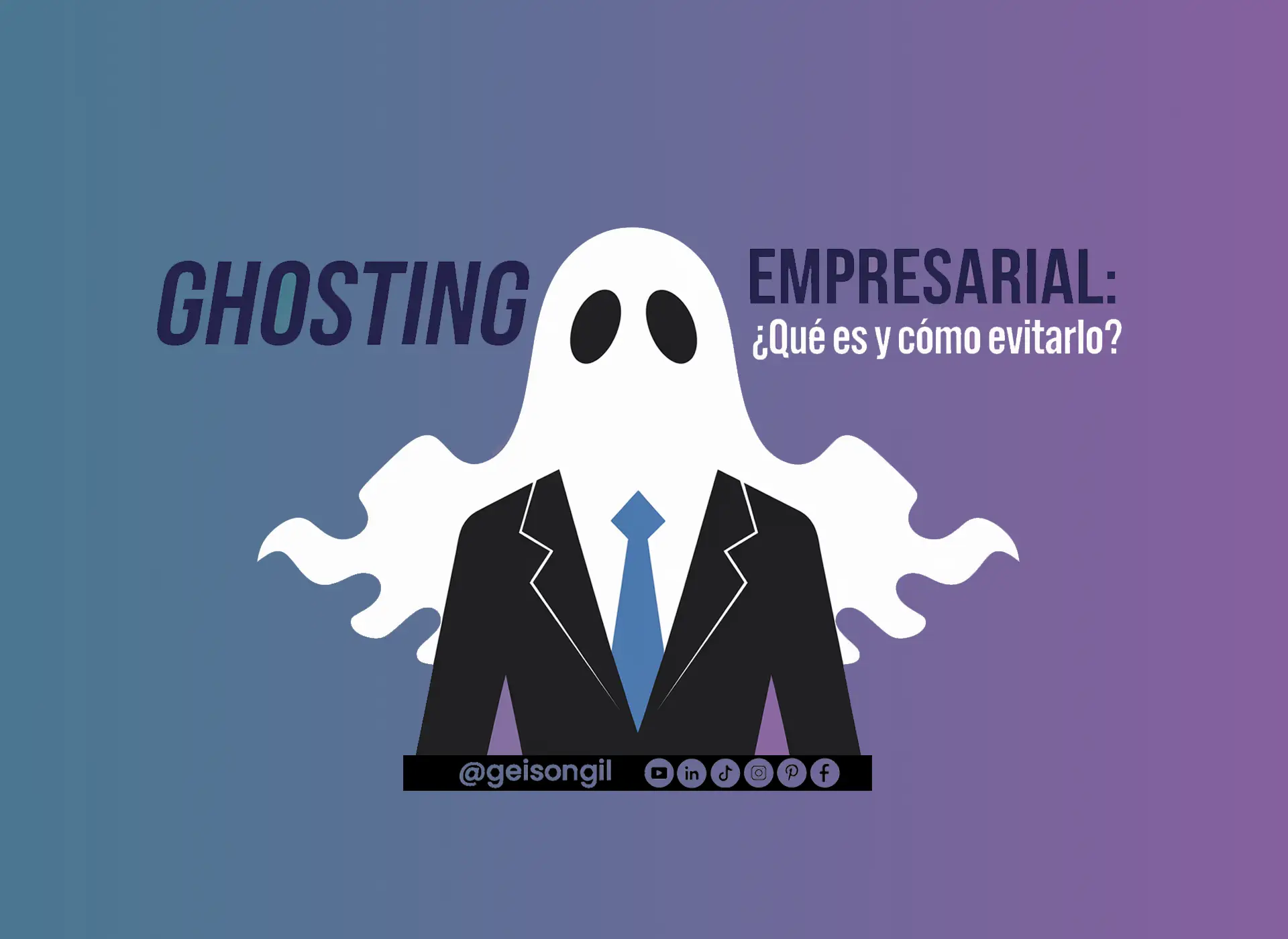 ¿Qué es Ghosting Empresarial? Cómo Identificarlo y Qué Hacer al Respecto